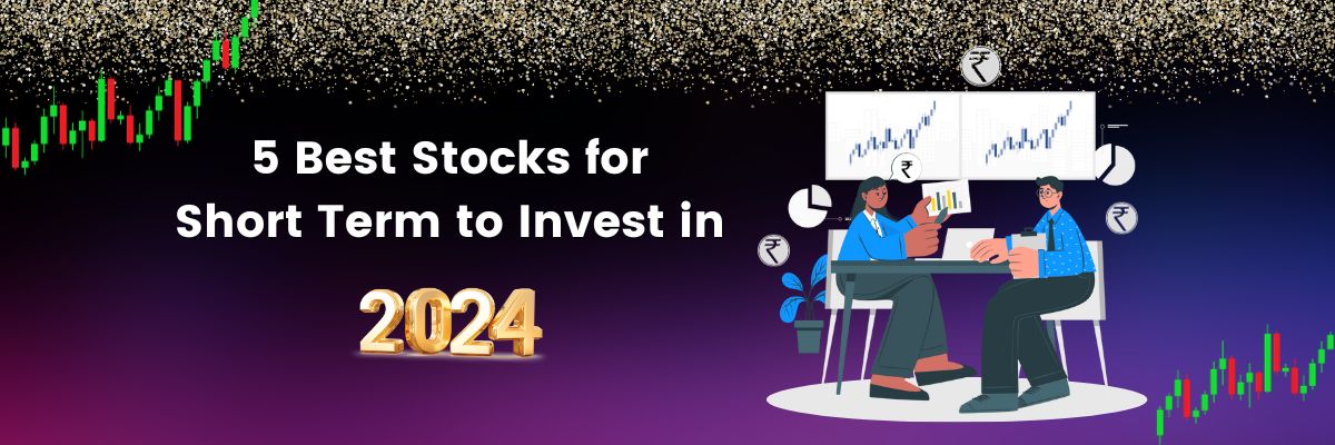 6599235db1723.1704534877.5 Best Stocks for Short Term to Invest in 2024 (1200 × 400px)